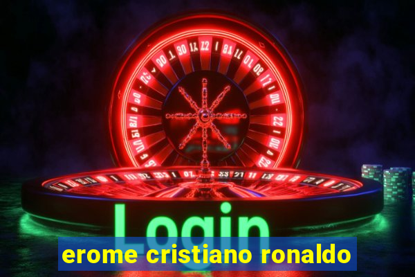 erome cristiano ronaldo